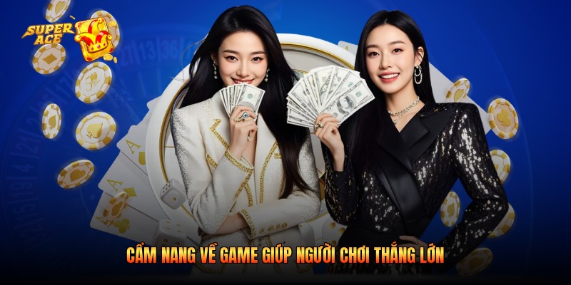 Cẩm nang về game giúp người chơi thắng lớn