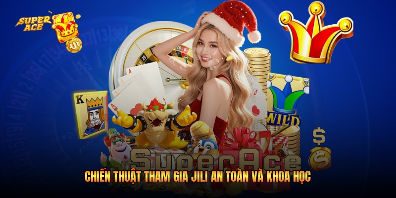 Chiến thuật tham gia Jili an toàn và khoa học