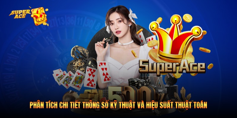 Phân tích chi tiết thông số kỹ thuật và hiệu suất thuật toán