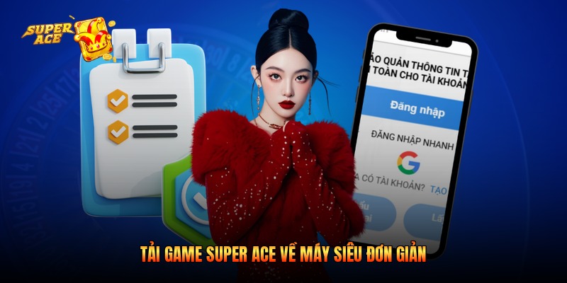 Tải game Super Ace về máy siêu đơn giản